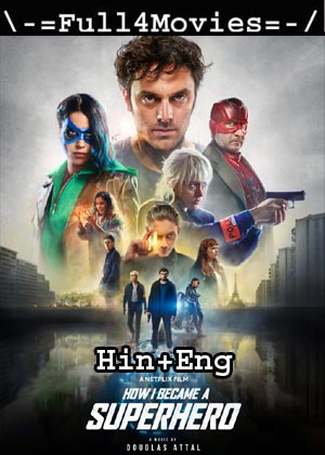 How I Became a Superhero (2021) 1080p | 720p | 480p WEB-HDRip ORG [Hindi Dubbed + English]