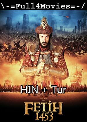 Fetih 1453 (2012) 1080p | 720p | 480p BluRay [Hindi Dubbed (ORG) + Turkish]