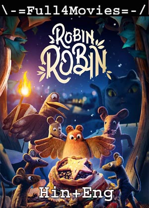 Robin Robin (2021) 1080p | 720p | 480p WEB-HDRp [Hindi ORG (DD5.1) + English]