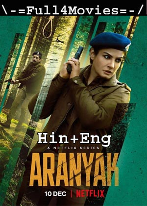 Aranyak – Season 1 (2021) WEB-HDRip [EP 1 to 08] [Hindi + English]