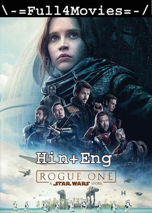 Rogue One (2016) 1080p | 720p | 480p BluRay [Hindi ORG (DD2.0) + English]