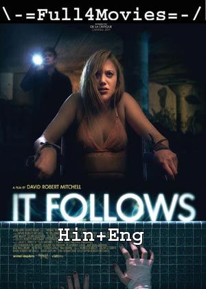 It Follows (2014) 1080p | 720p | 480p BluRay [Hindi ORG (DD2.0) + English]