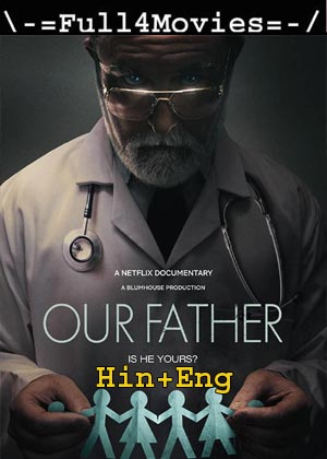 Our Father (2022) 1080p | 720p | 480p WEB-HDRip [Hindi ORG (DD 5.1) + English]