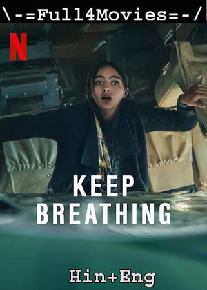 Keep Breathing – Season 1 (2022) WEB-DL [EP 1 to 06] [Hindi + English (DD5.1)]