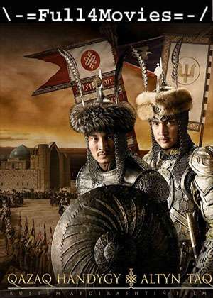 Kazakh Khanate The Golden Throne (2019) 1080 | 720P | 480P WEB-HDRip [HINDI (DD5.1)]